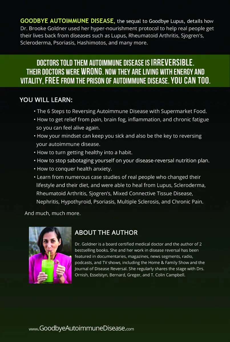 Goodbye Autoimmune Disease: How to Prevent and Reverse Chronic Illness and Inflammatory Symptoms Using Supermarket Foods (Goodbye Lupus) - 260 Pages - view 2