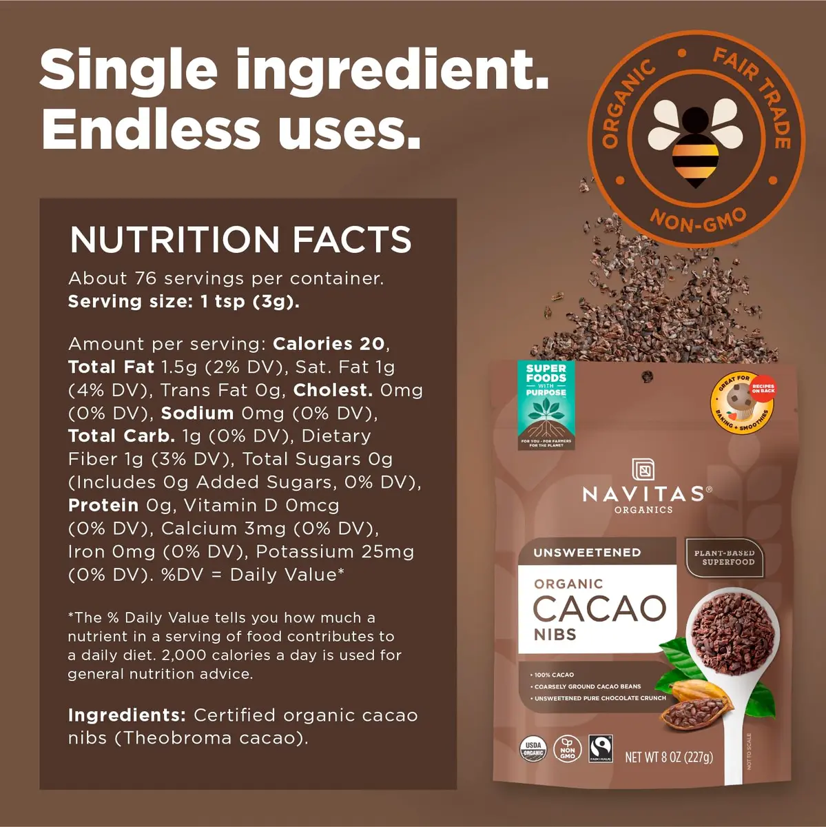 Navitas Organics Cacao Nibs – Unsweetened Dark Chocolate Crunch – Antioxidants, Minerals, Fiber – For Trail Mix, Baking & More (8oz) - view 3