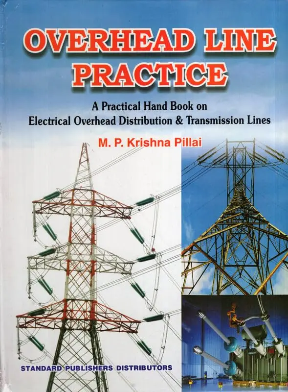Overhead Line Practice (A Practical Handbook on Electrical Overhead Distribution and Transmission Line) by M.P. Krishna Pillai - 250mm x 150mm x 50mm - main product image