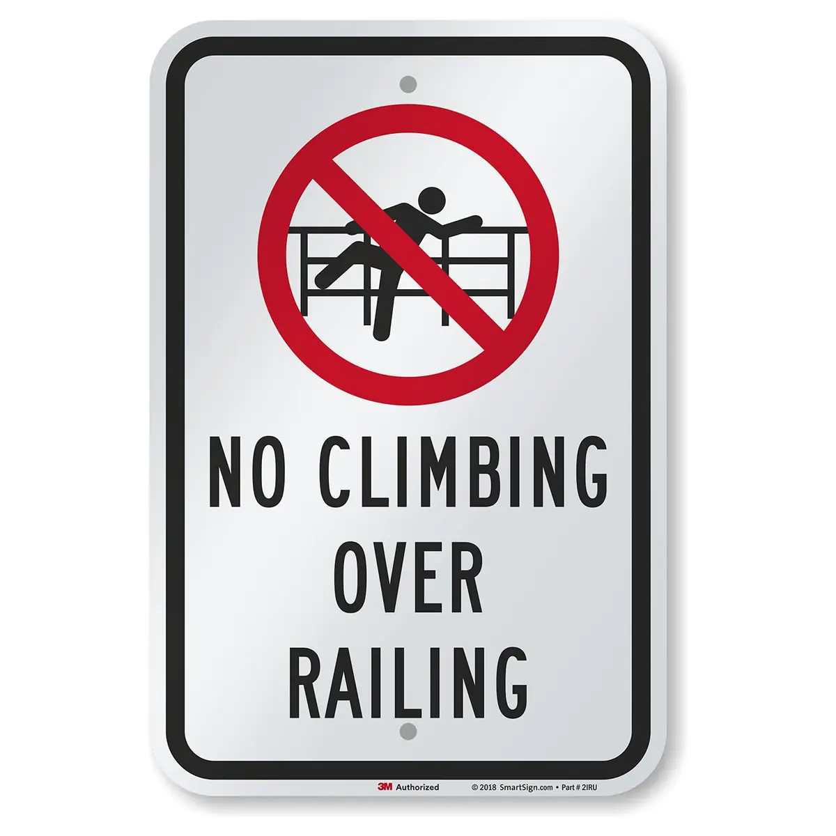 SmartSign No Climbing Over Railing Sign 18 x 12 inch Aluminum Reflective Sign, Red, Black & White - main product image