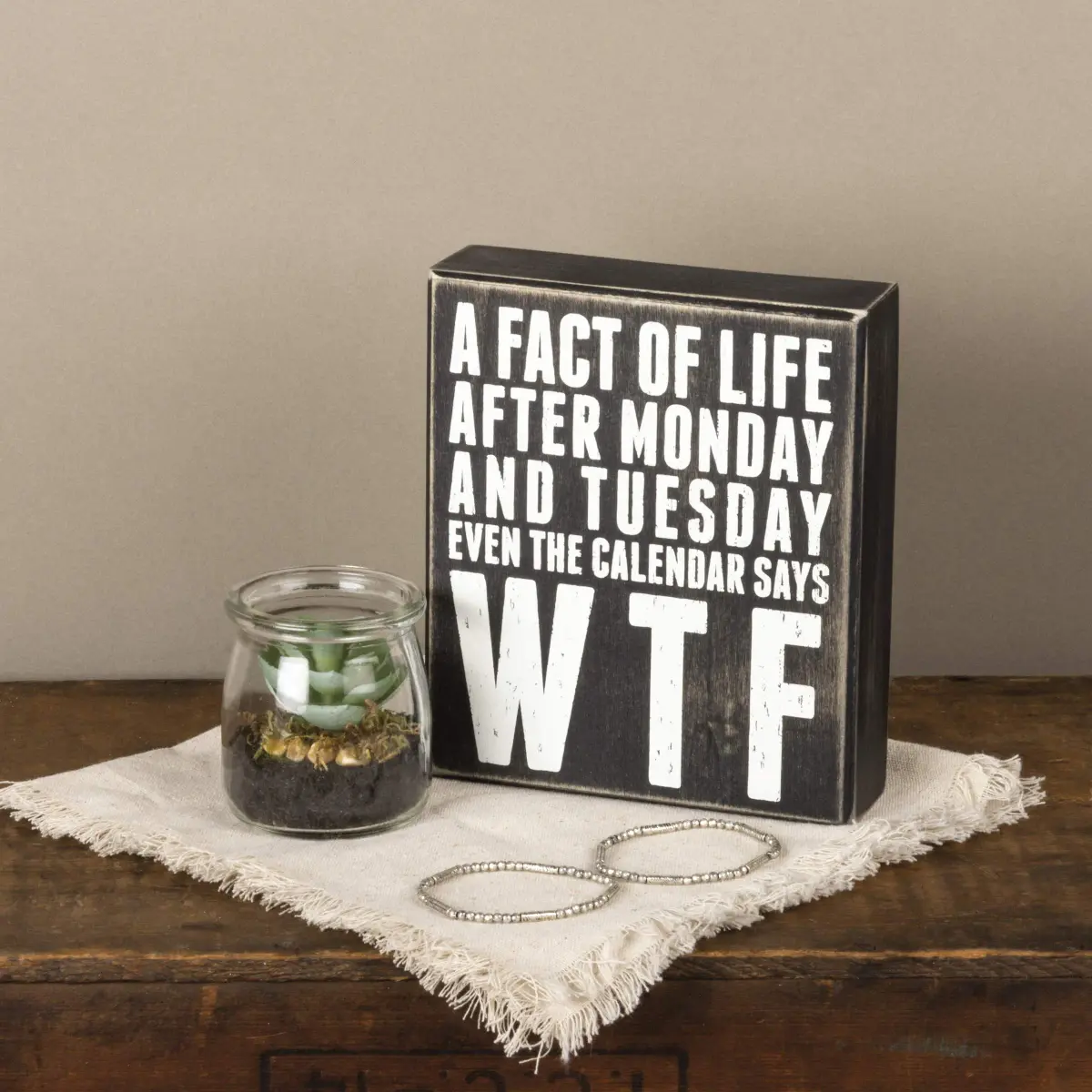 Primitives by Kathy Classic Box Sign 6" x 7" (15.24cm x 17.78cm) | Humorous Quote for Long Weeks - view 3