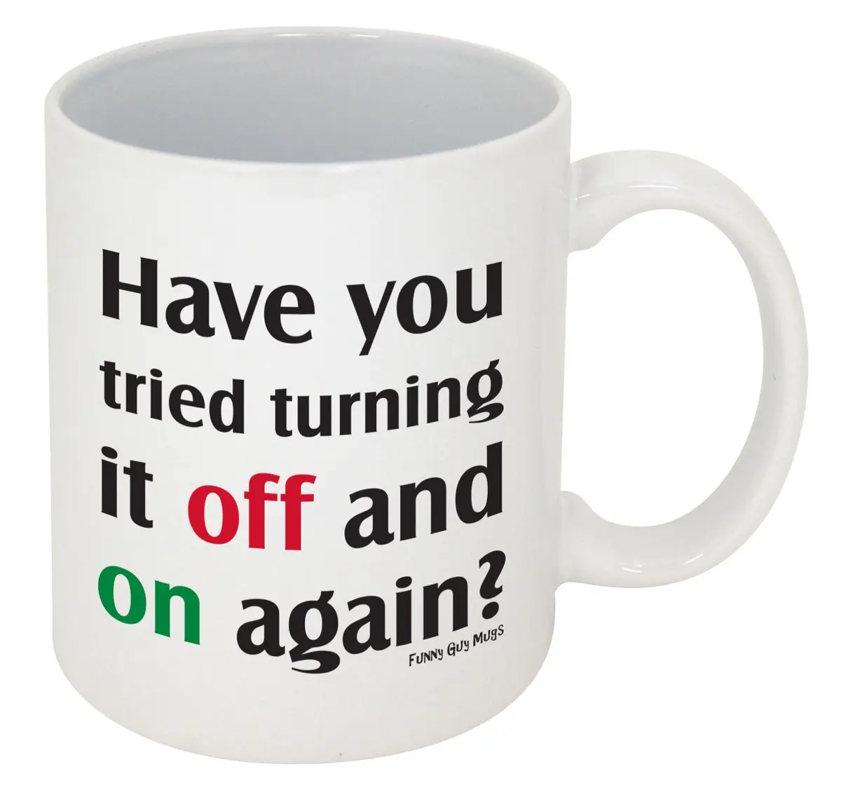 Funny Guy Mugs Have You Tried Turning It Off And On Again? Ceramic Coffee Mug 325ml (11oz) | Funny Coffee Mug for Men and Women - main product image