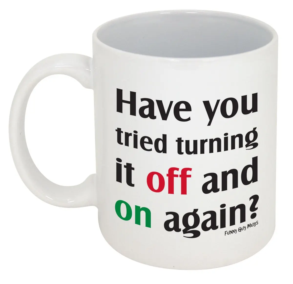 Funny Guy Mugs Have You Tried Turning It Off And On Again? Ceramic Coffee Mug 325ml (11oz) | Funny Coffee Mug for Men and Women - view 4