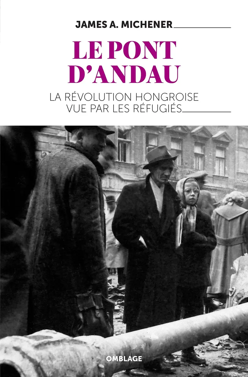OMBLAGES Le Pont D'Andau: La révolution hongroise racontée par les réfugiés | 280 pages, French history - main product image