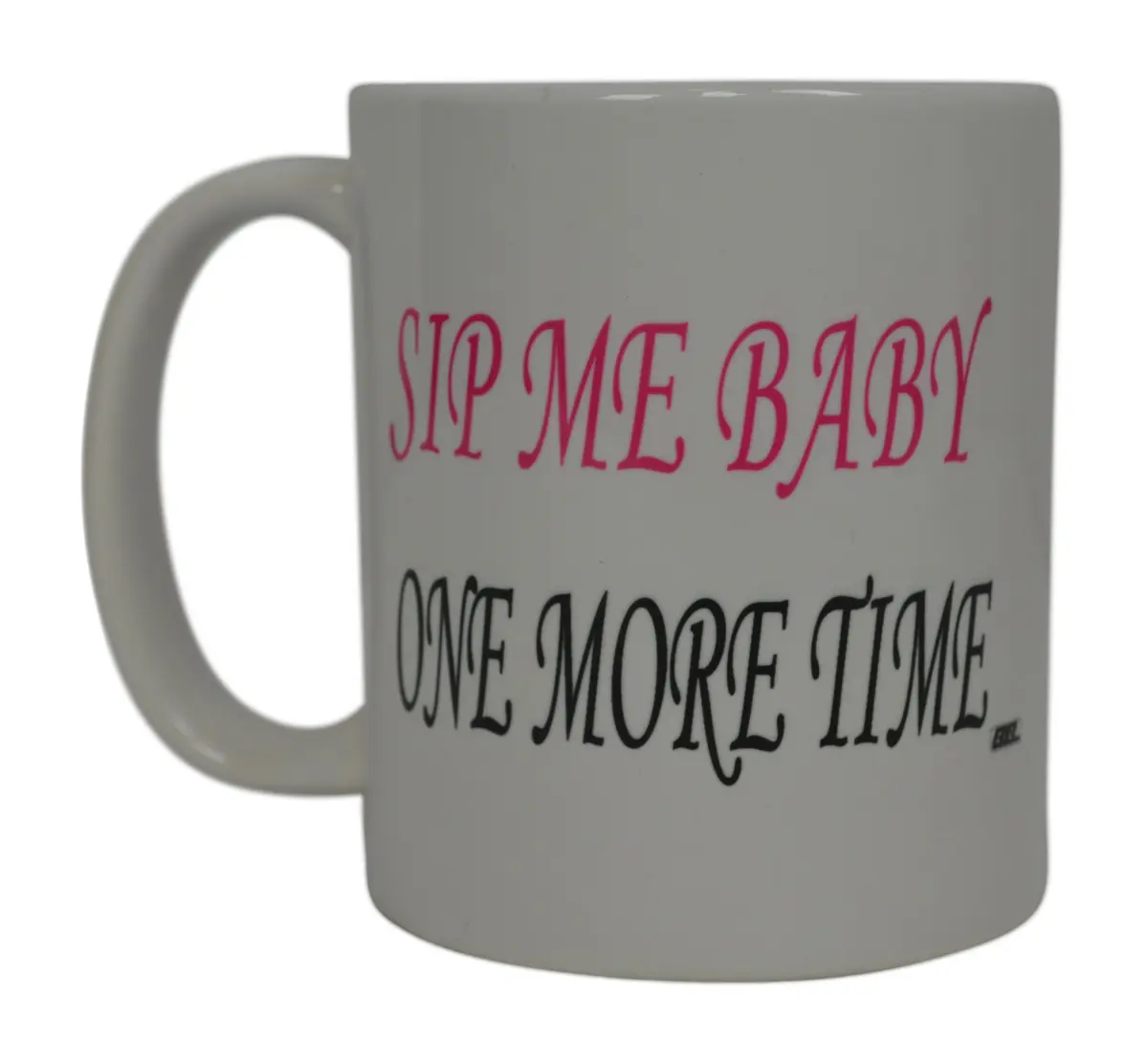Rogue River Tactical Pink Sip Me Baby One More Time Novelty Ceramic Coffee Mug 325ml (11oz) | Funny Gift for Women - main product image