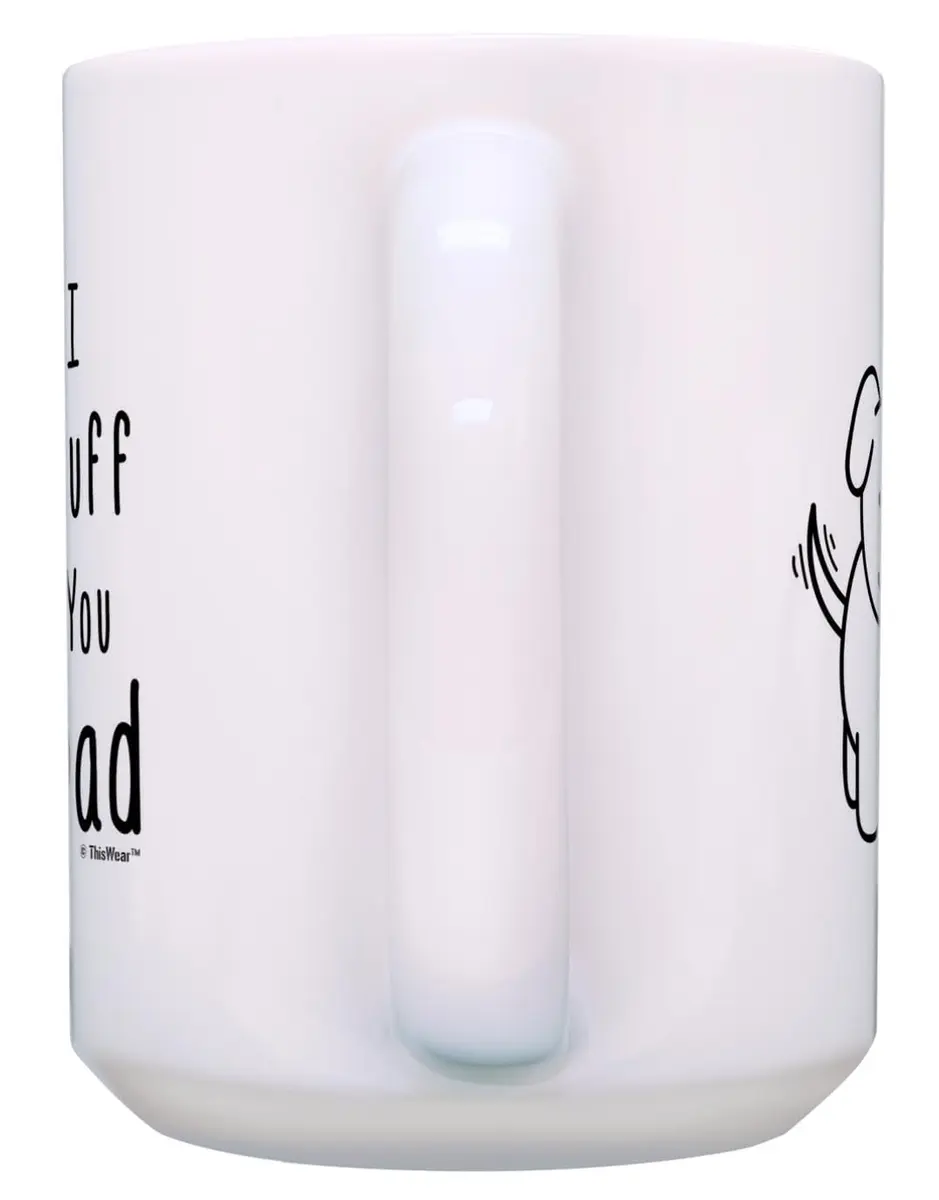 ThisWear Ruff You Dad 15oz Coffee Mug | Classic White Ceramic, Microwave & Dishwasher Safe - view 2