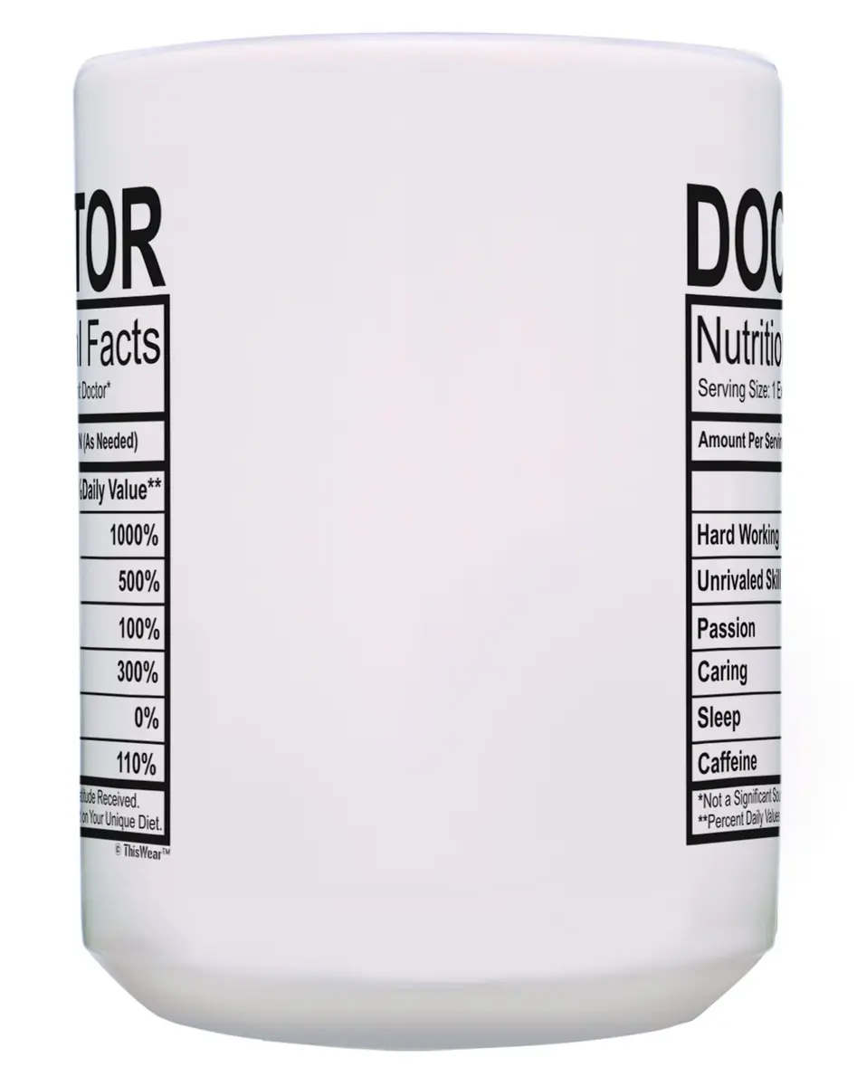 ThisWear Doctor Nutritional Facts Label 15oz Coffee Mug | Classic White Ceramic 15oz - view 3