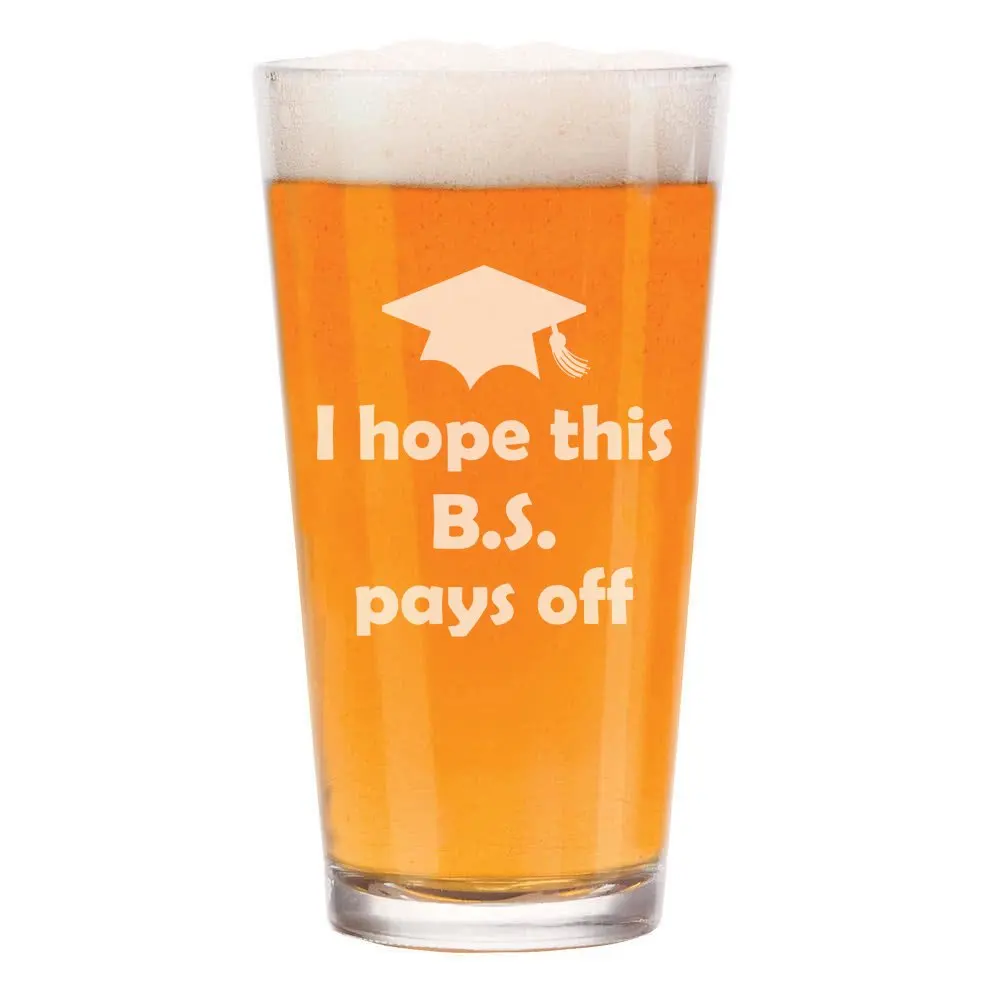 MIP 16 oz Beer Pint Glass | Funny Graduation Gift with 'I Hope This BS Pays Off' (70-120 chars) - main product image