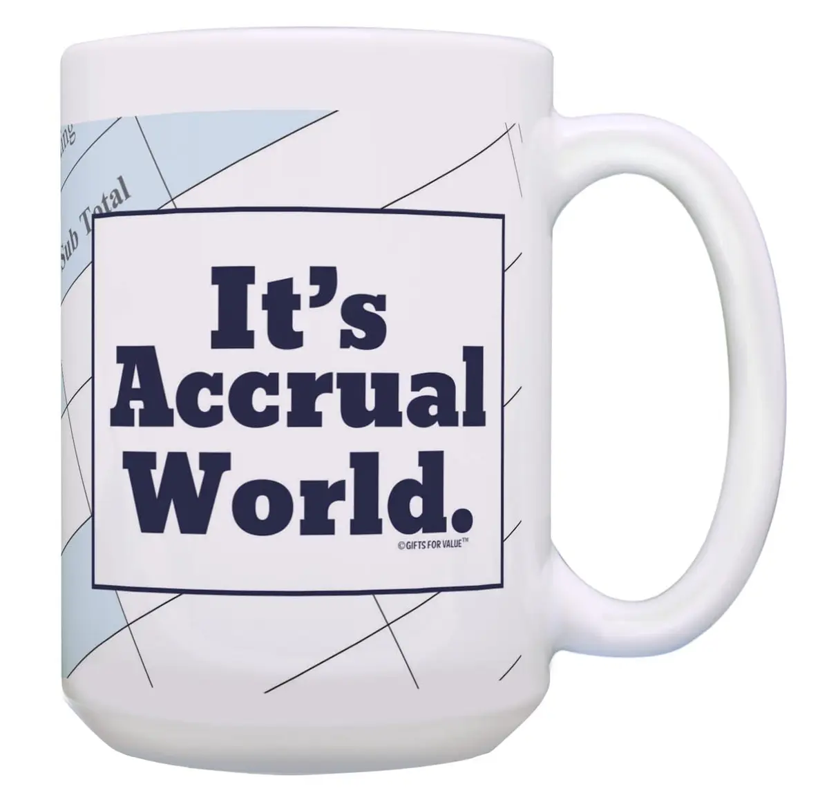 Gifts For Value It's Accrual World 15oz Coffee Mug | Accountant Gift - main product image