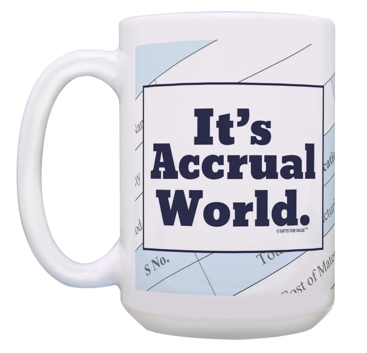 Gifts For Value It's Accrual World 15oz Coffee Mug | Accountant Gift - view 6