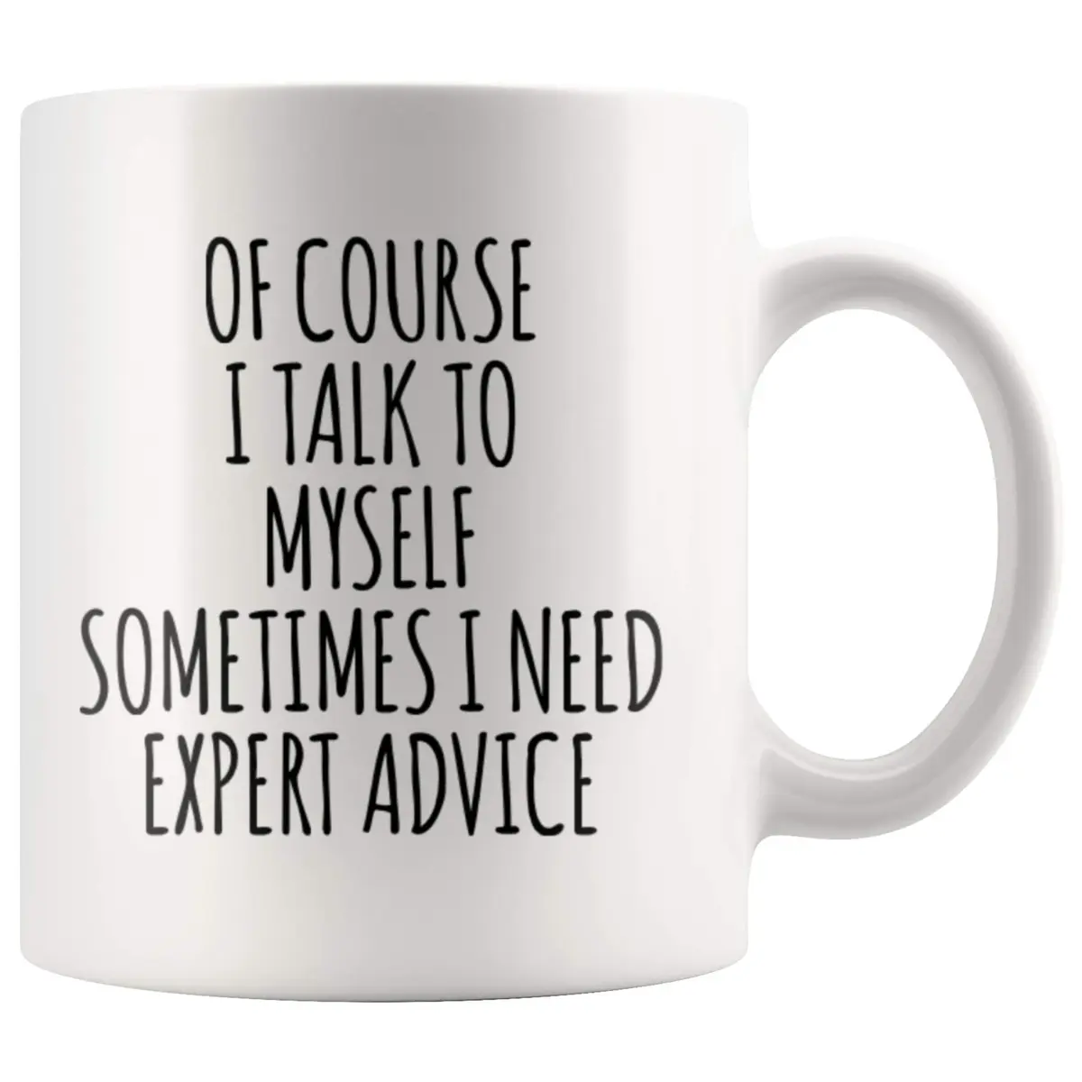 Panvola Of Course I Talk To Myself Sometimes I Need Expert Advice Sarcastic Gift For Coworker Boss Humorous Coffee Mug 11 oz - main product image