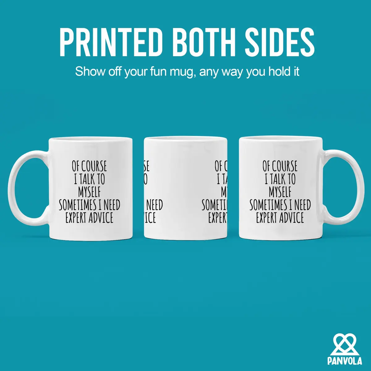 Panvola Of Course I Talk To Myself Sometimes I Need Expert Advice Sarcastic Gift For Coworker Boss Humorous Coffee Mug 11 oz - view 3