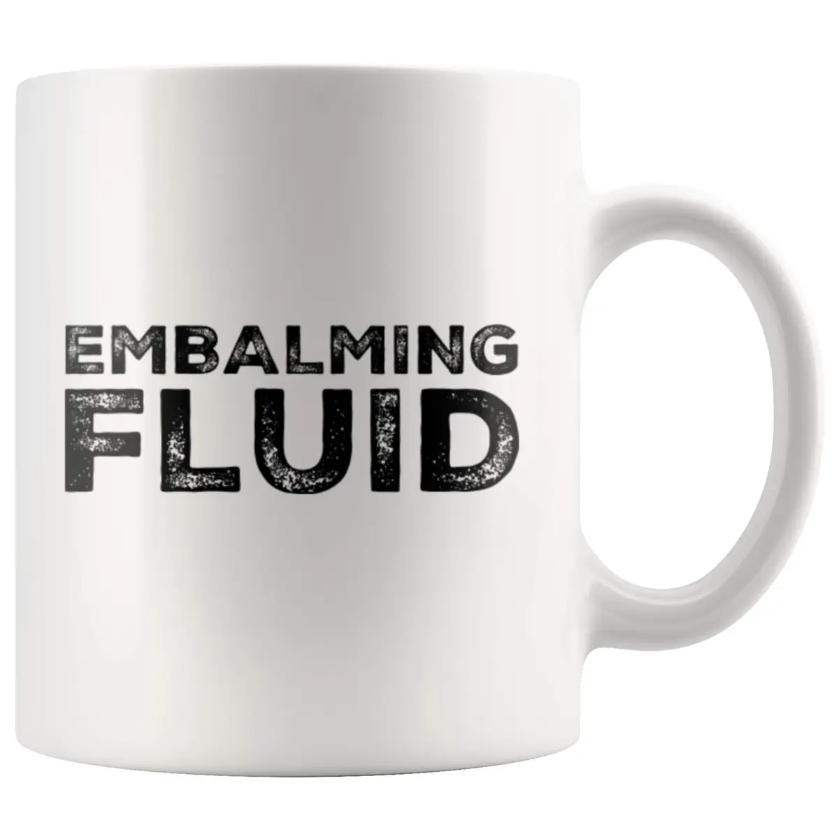 Panvola Embalming Fluid Mortician Gifts Mug 11oz White | Humorous Funeral Gift - main product image