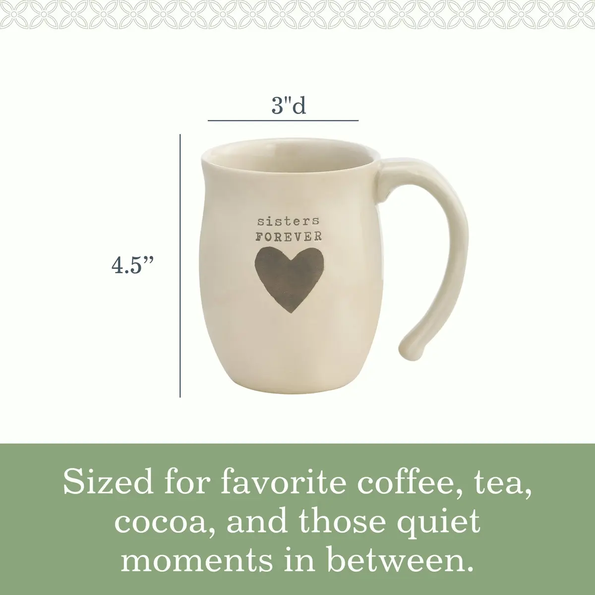 DEMDACO Warm Heart Ivory Stoneware Sisters Forever Heart Mug | Handcrafted 12oz Microwave-Safe - view 3