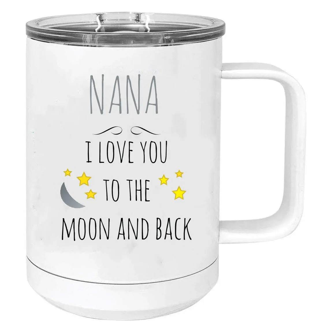 CustomGiftsNow Nana - I Love You to the Moon and Back Stainless Steel Travel Mug 15 Oz | Vacuum Insulated White - main product image