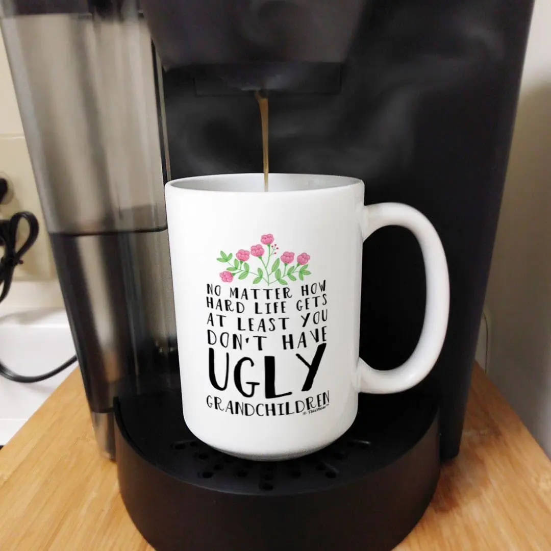 ThisWear At Least Don't Have Ugly Grandchildren 15oz Coffee Mug | Funny Gift for Grandparents (70-120 chars) - view 5