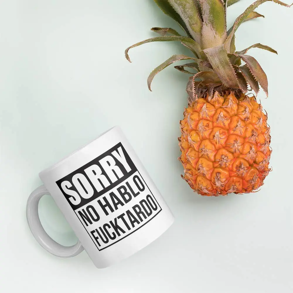 Say Mug?! Sorry No Hablo Fucktardo Sarcastic Joke Mug 11 Oz | Funny Novelty Ceramic Cup for Adults - view 5