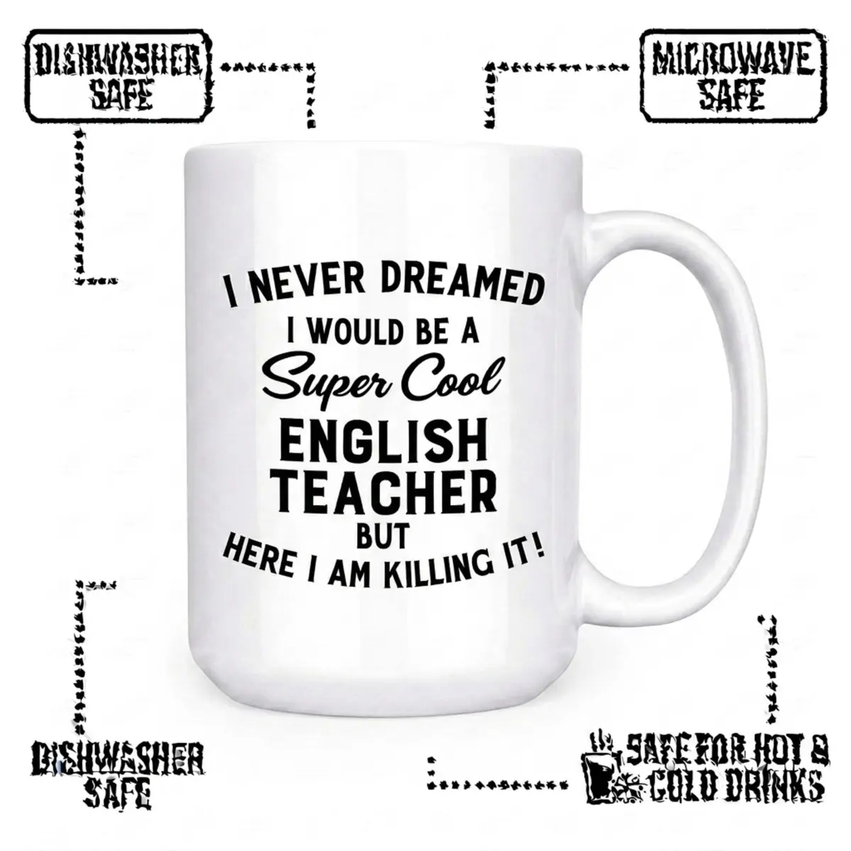 Artisan Owl I Never Dreamed I Would Be a English Teacher but Here I Am Killing It! Mug – 15 oz (444 ml) Large Funny Teacher Appreciation Present - view 3