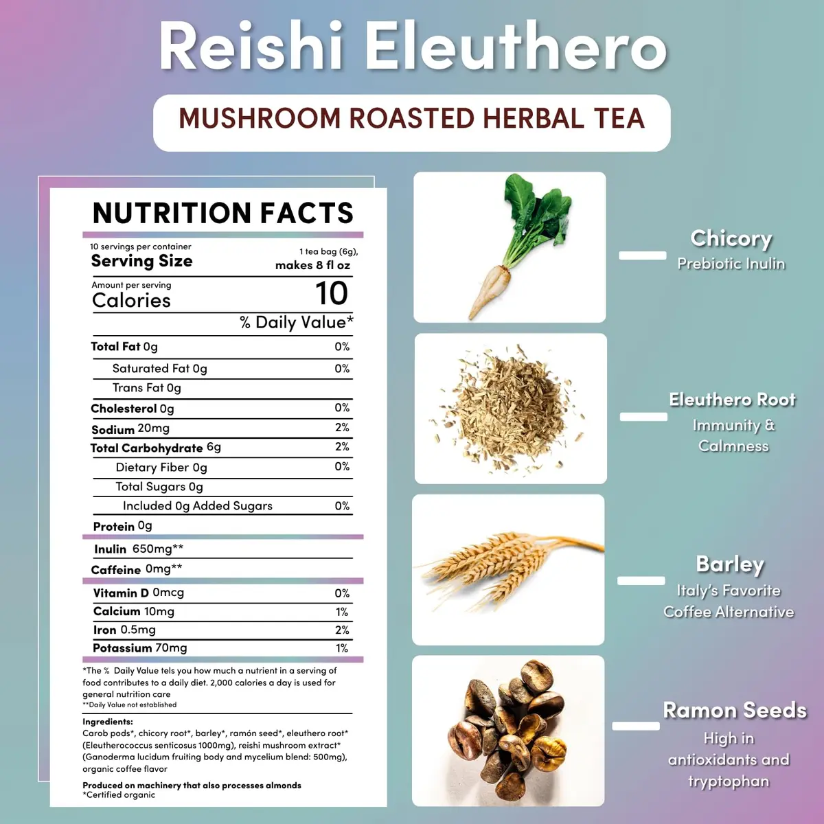 Teeccino Reishi Eleuthero Tea - French Roast - 10 TeaBags | Organic Mushroom Adaptogenic Herbal Tea, Caffeine Free, Chicory Prebiotic - view 2