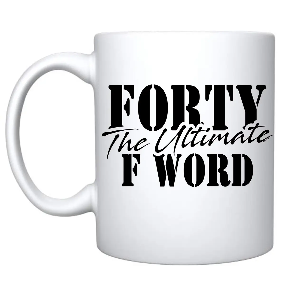 Veracco Forty The Ultimate F Word Ceramic Coffee Mug 325ml (11 Fl Oz) | Funny Birthday Gift for Him Her - main product image