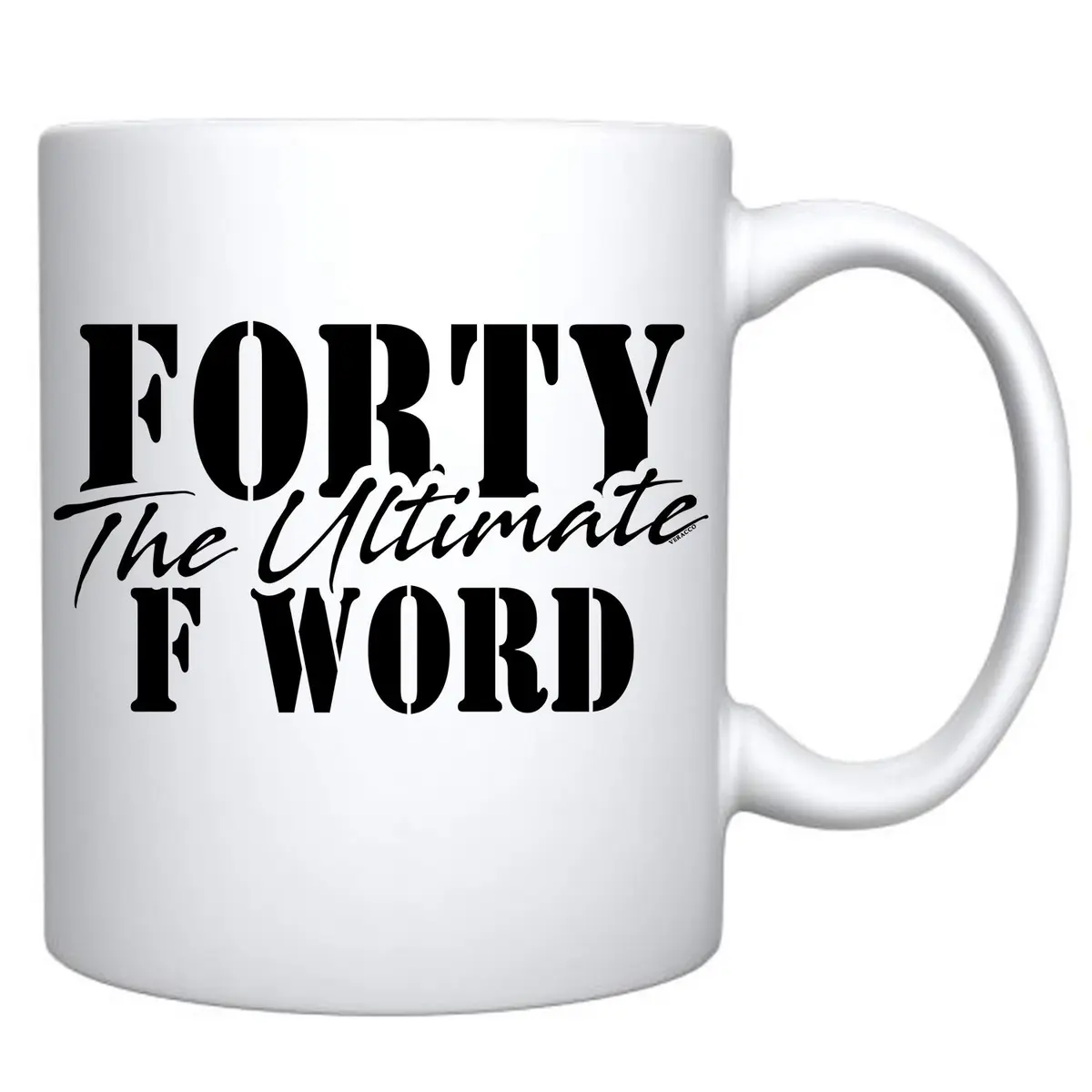 Veracco Forty The Ultimate F Word Ceramic Coffee Mug 325ml (11 Fl Oz) | Funny Birthday Gift for Him Her - view 2