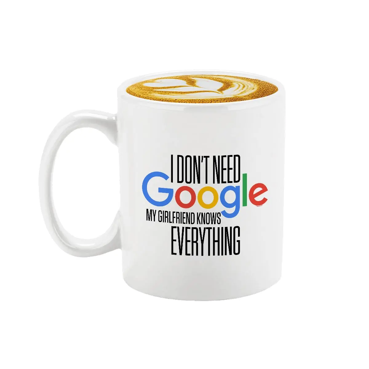 Veracco I Don't Need My Girlfriend Knows Everything Ceramic Coffee Mug 325ml (11 Fl Oz) | Funny Gift for Her - main product image