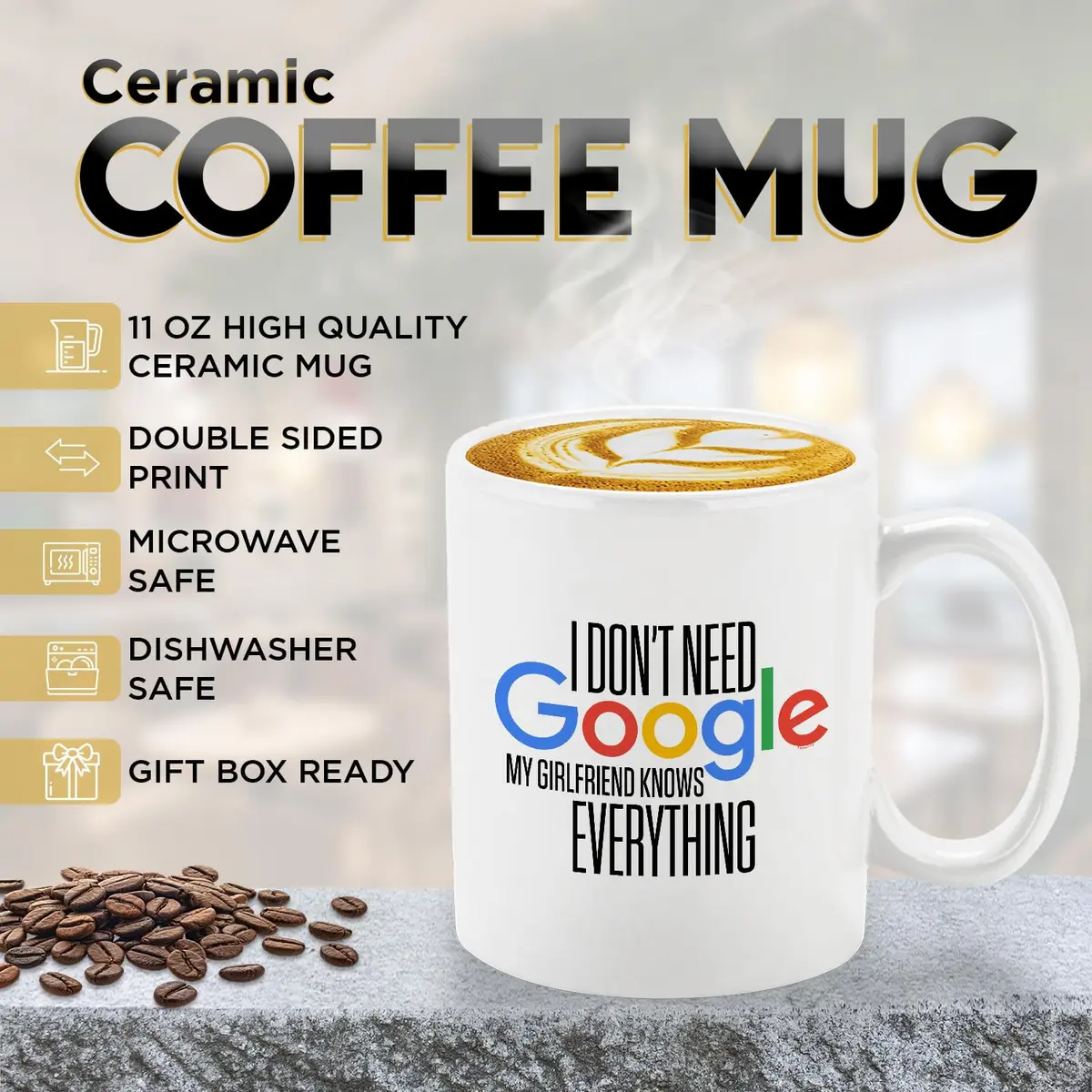 Veracco I Don't Need My Girlfriend Knows Everything Ceramic Coffee Mug 325ml (11 Fl Oz) | Funny Gift for Her - view 2