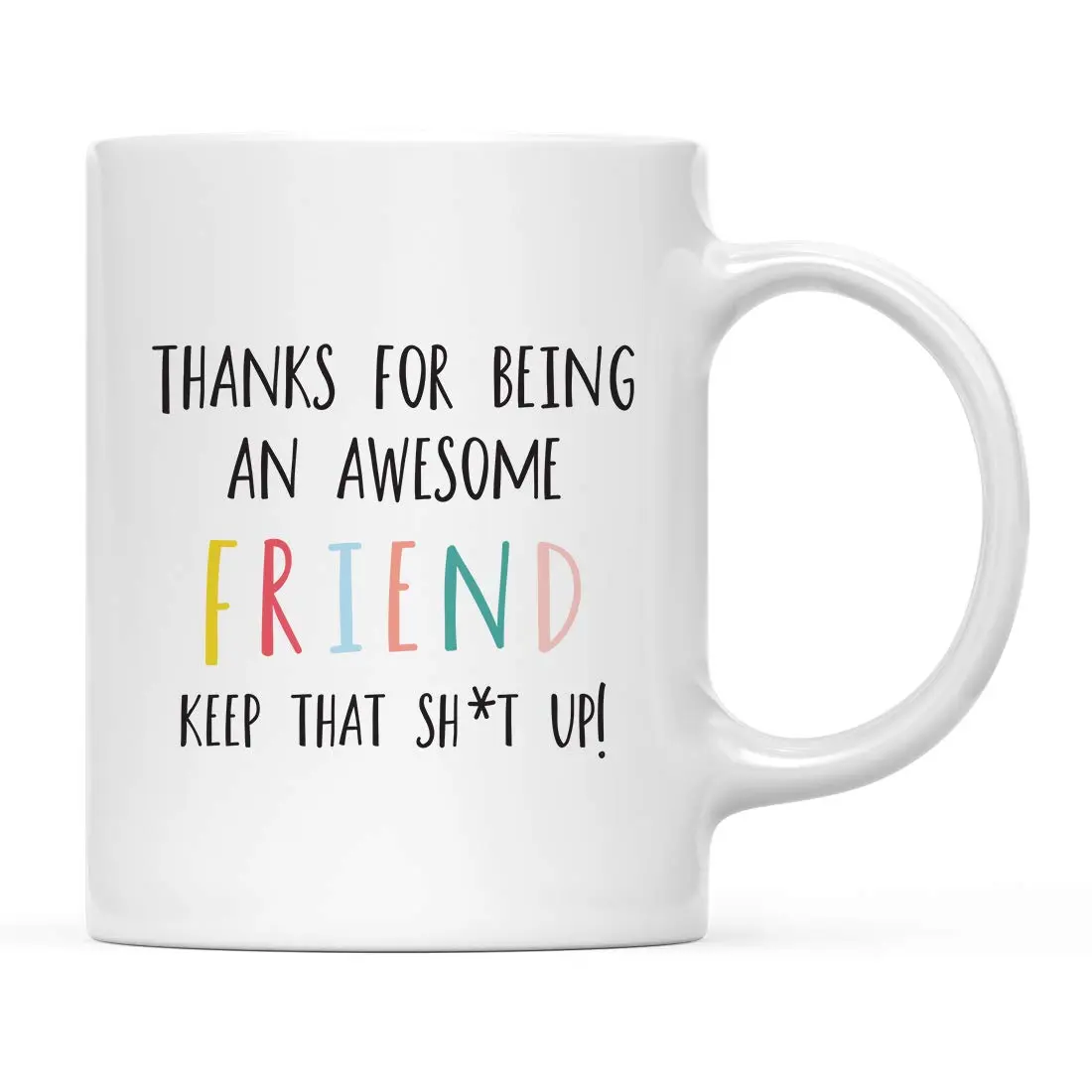 Andaz Press Funny Rude 11oz Ceramic Coffee Mug Gift | Thanks For Being An Awesome Friend Keep That Sht Up - main product image
